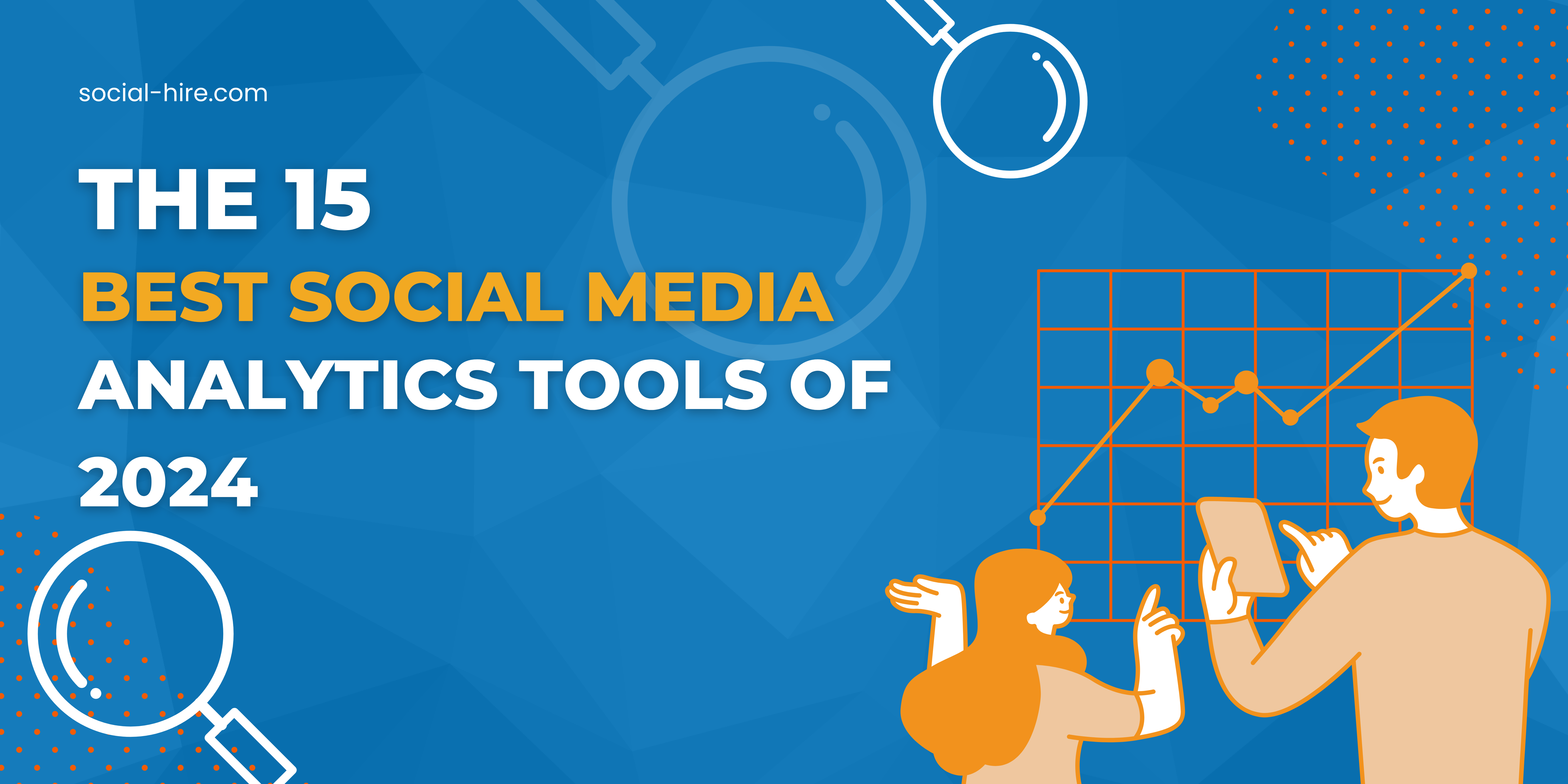 15 of the best Social Media Analytics Tools for 2024 | Social Hire